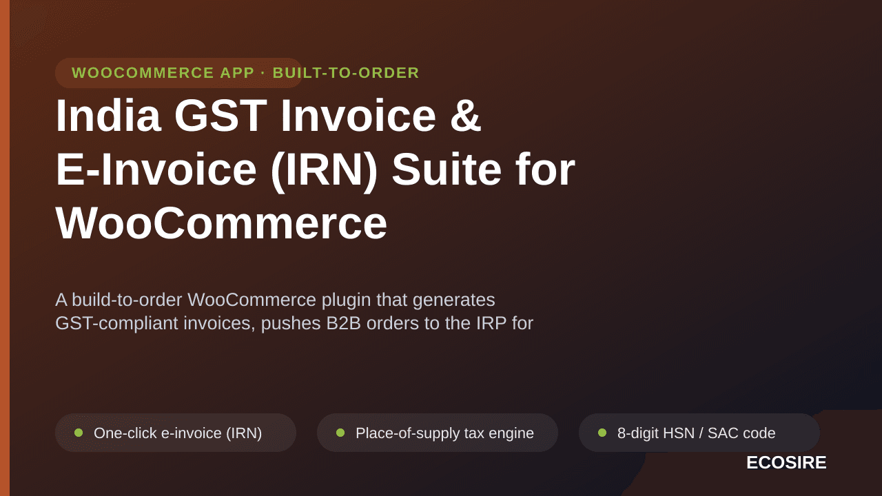 India GST Invoice & E-Invoice (IRN) Suite for WooCommerce — A build-to-order WooCommerce plugin that generates GST-compliant  — Image 1 of 3