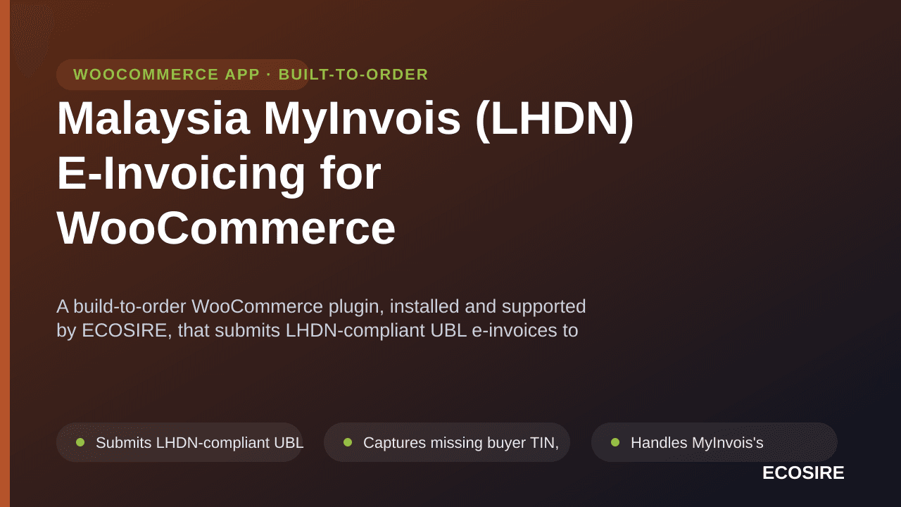 Malaysia MyInvois (LHDN) E-Invoicing for WooCommerce