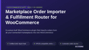 Marketplace Order Importer & Fulfillment Router for WooCommerce thumbnail 1