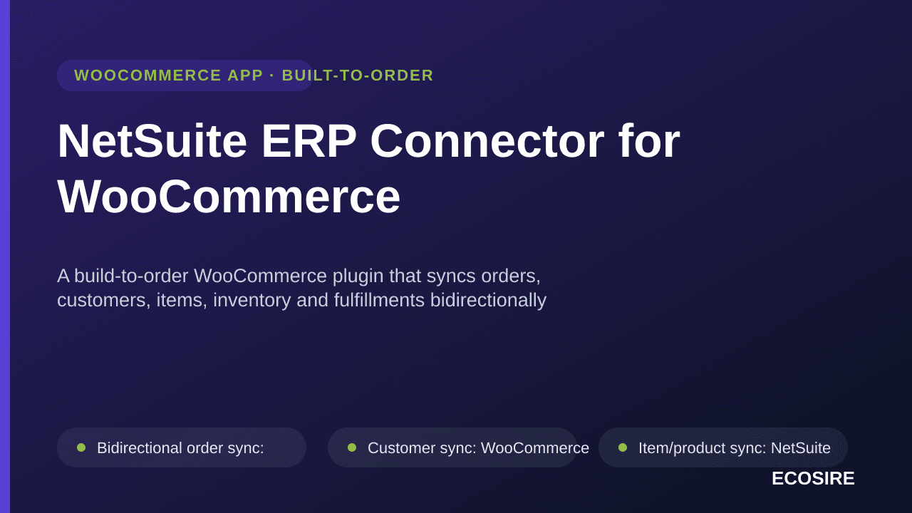 NetSuite ERP Connector for WooCommerce — A build-to-order WooCommerce plugin that syncs orders, customers, items, inventory a — Image 1 of 3