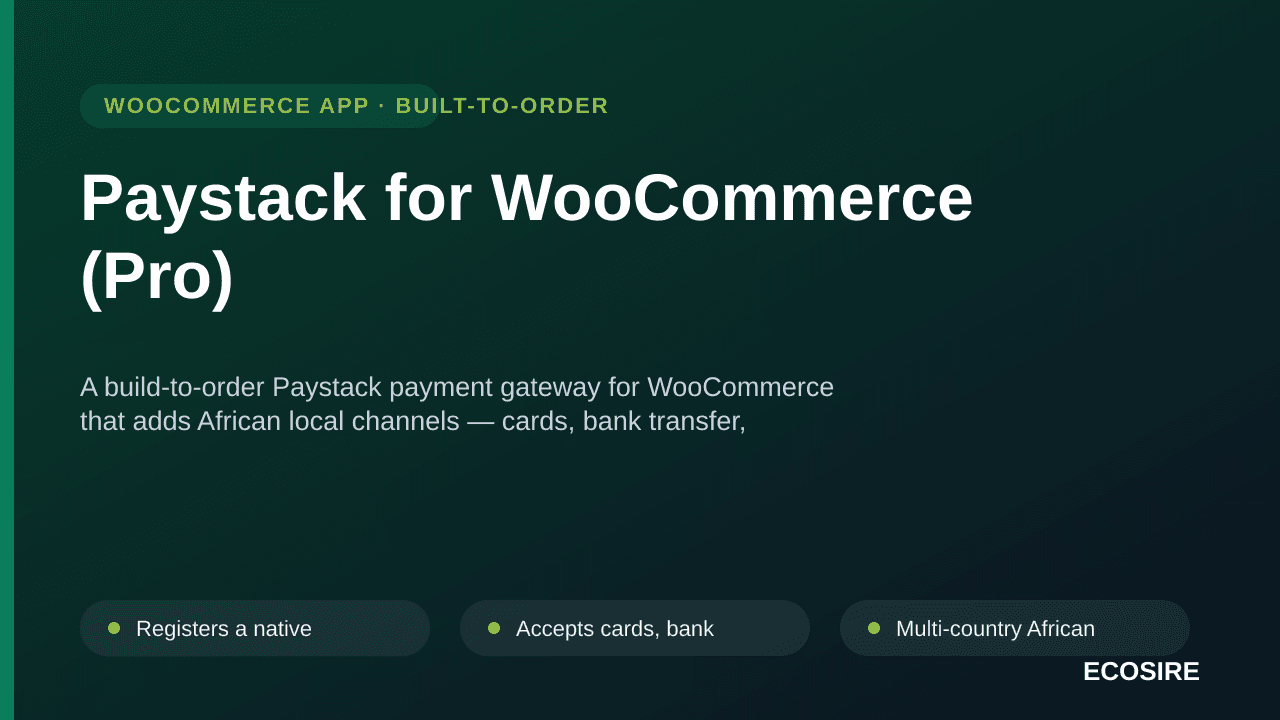 Paystack for WooCommerce (Pro) — A build-to-order Paystack payment gateway for WooCommerce that adds African local channels — — Image 1 of 3