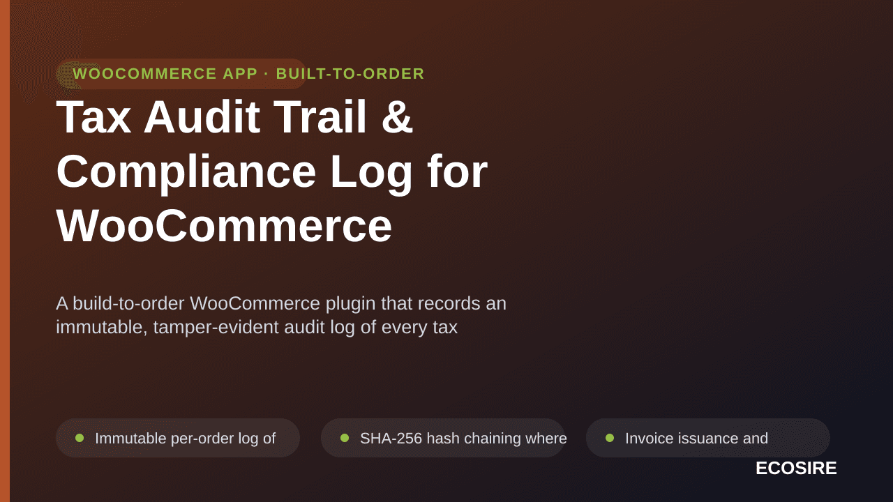 Tax Audit Trail & Compliance Log for WooCommerce — A build-to-order WooCommerce plugin that records an immutable, tamper-evid — Image 1 of 3