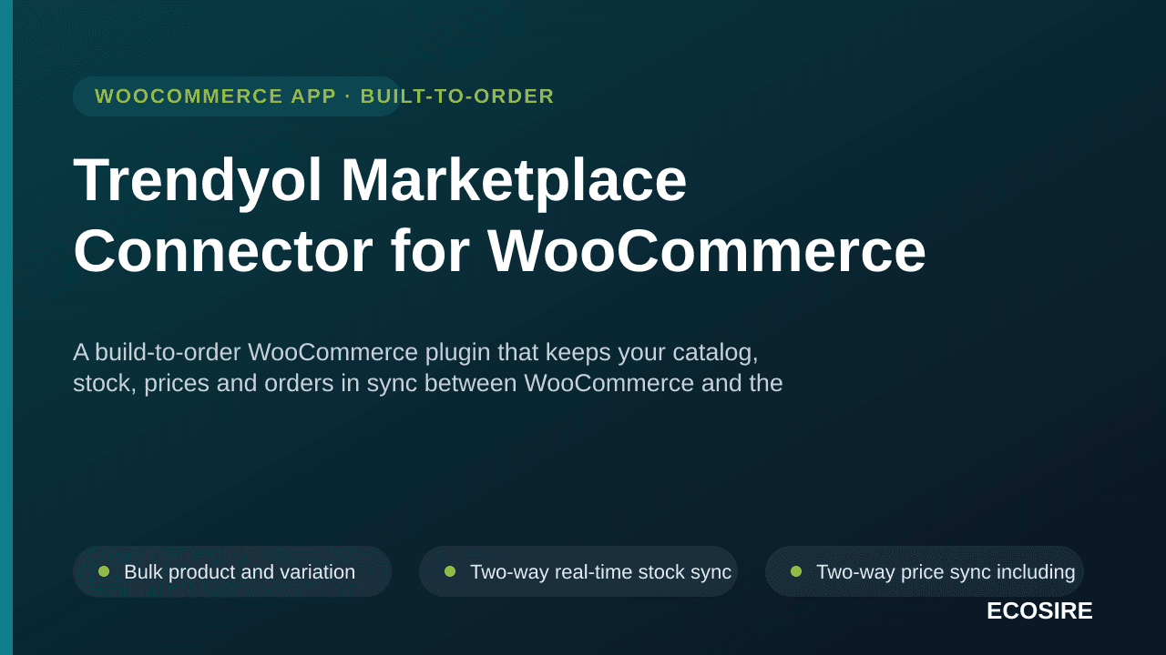 Trendyol Marketplace Connector for WooCommerce — A build-to-order WooCommerce plugin that keeps your catalog, stock, prices a — Image 1 of 3