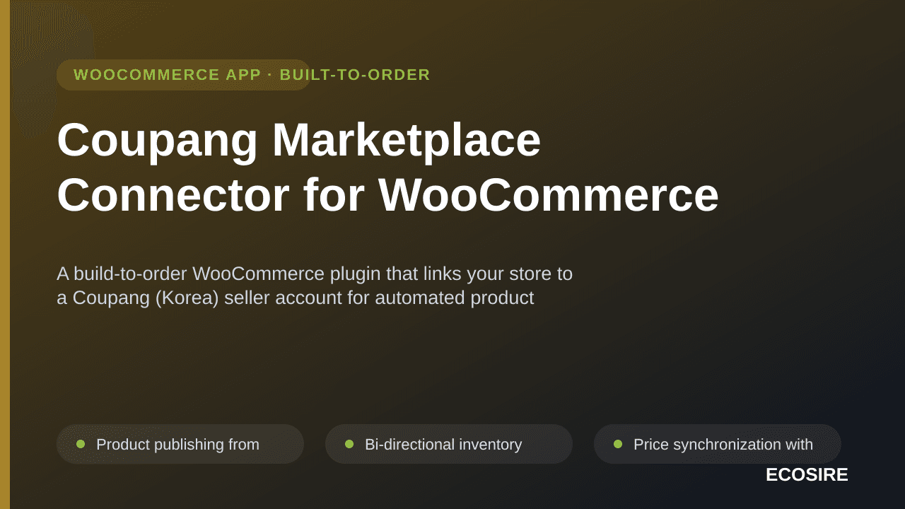 Coupang Marketplace Connector for WooCommerce — A build-to-order WooCommerce plugin that links your store to a Coupang (Korea — Image 1 of 3