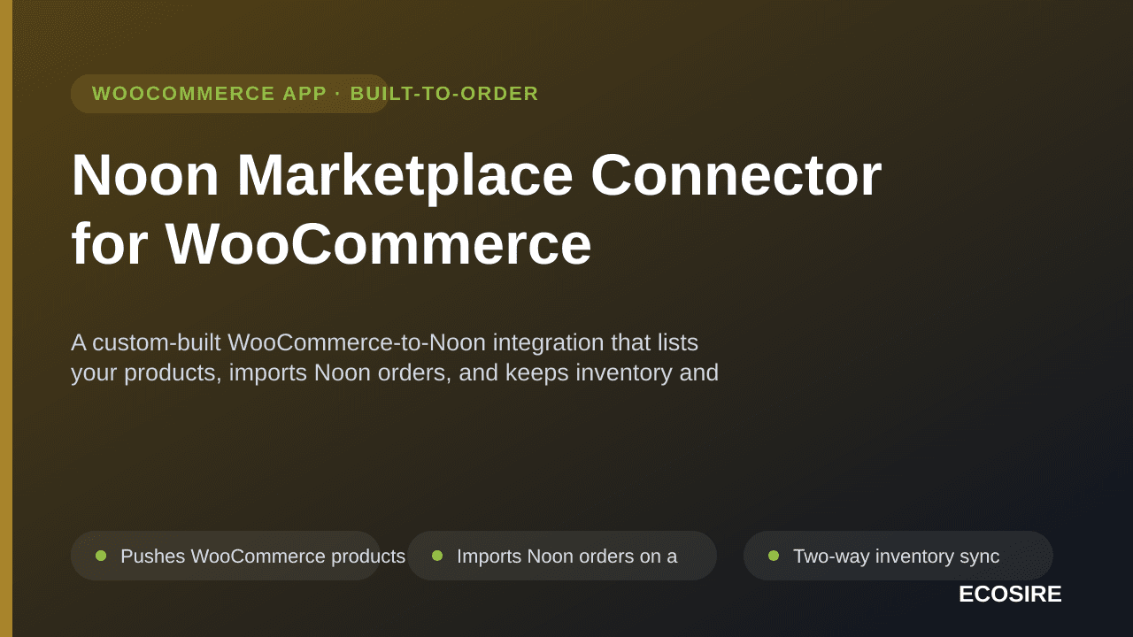 Noon Marketplace Connector for WooCommerce — A custom-built WooCommerce-to-Noon integration that lists your products, imports — Image 1 of 3