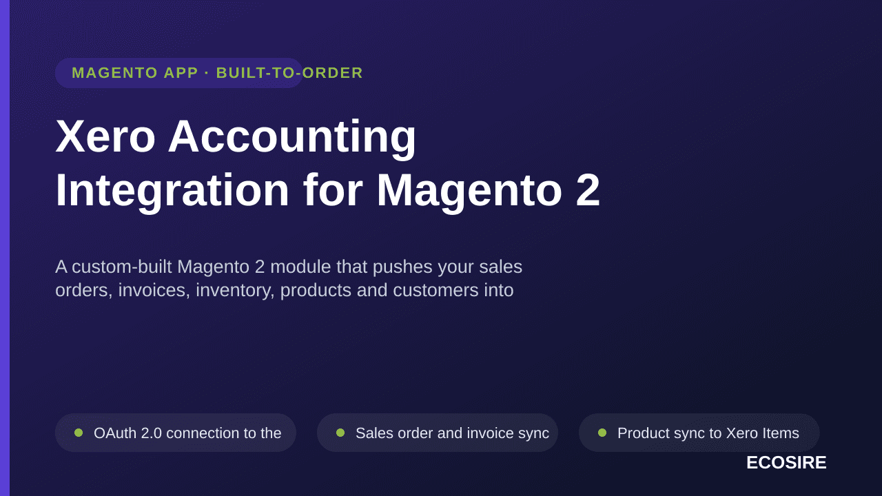 Xero Accounting Integration for Magento 2 — A custom-built Magento 2 module that pushes your sales orders, invoices, inventor — Image 1 of 3