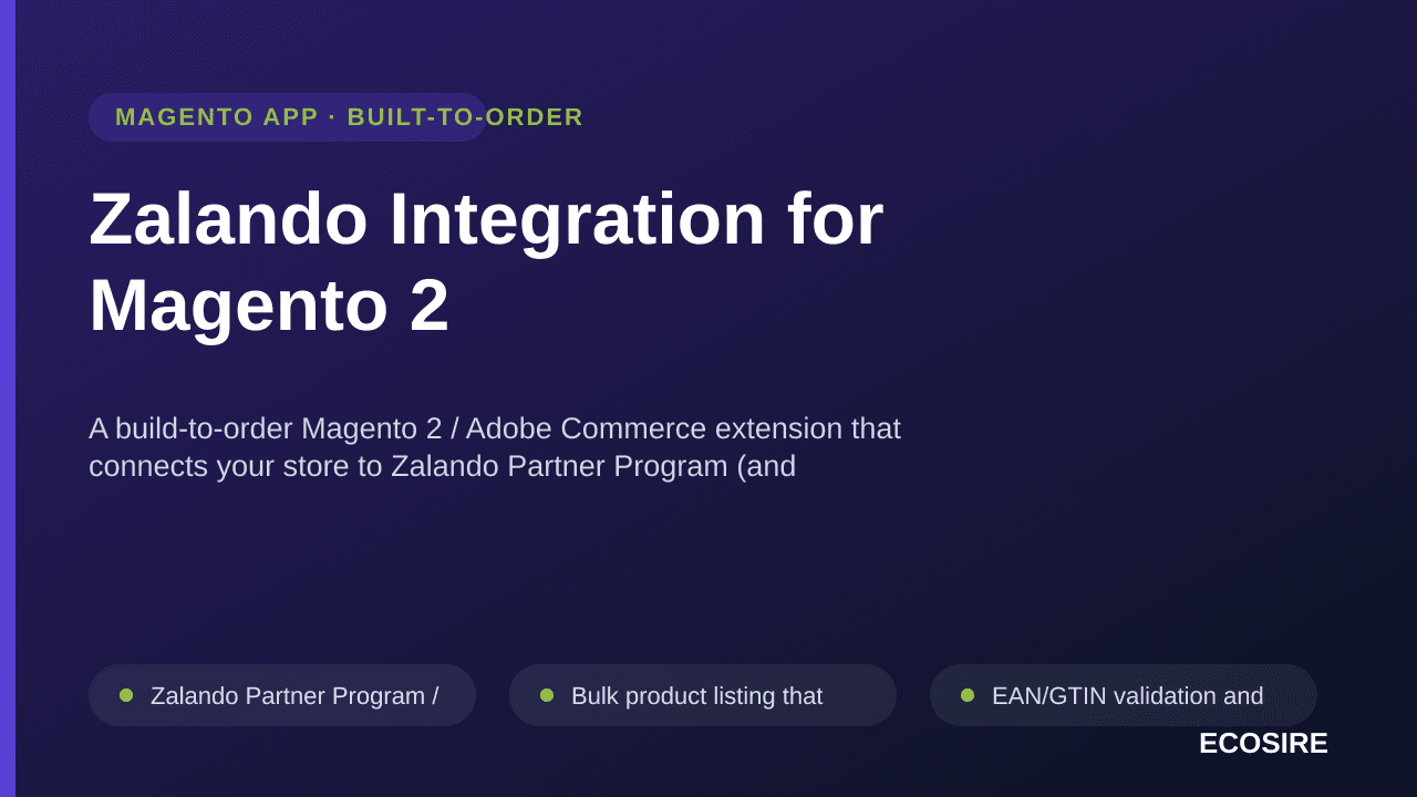 Zalando Integration for Magento 2 — A build-to-order Magento 2 / Adobe Commerce extension that connects your store to Zalando — Image 1 of 3