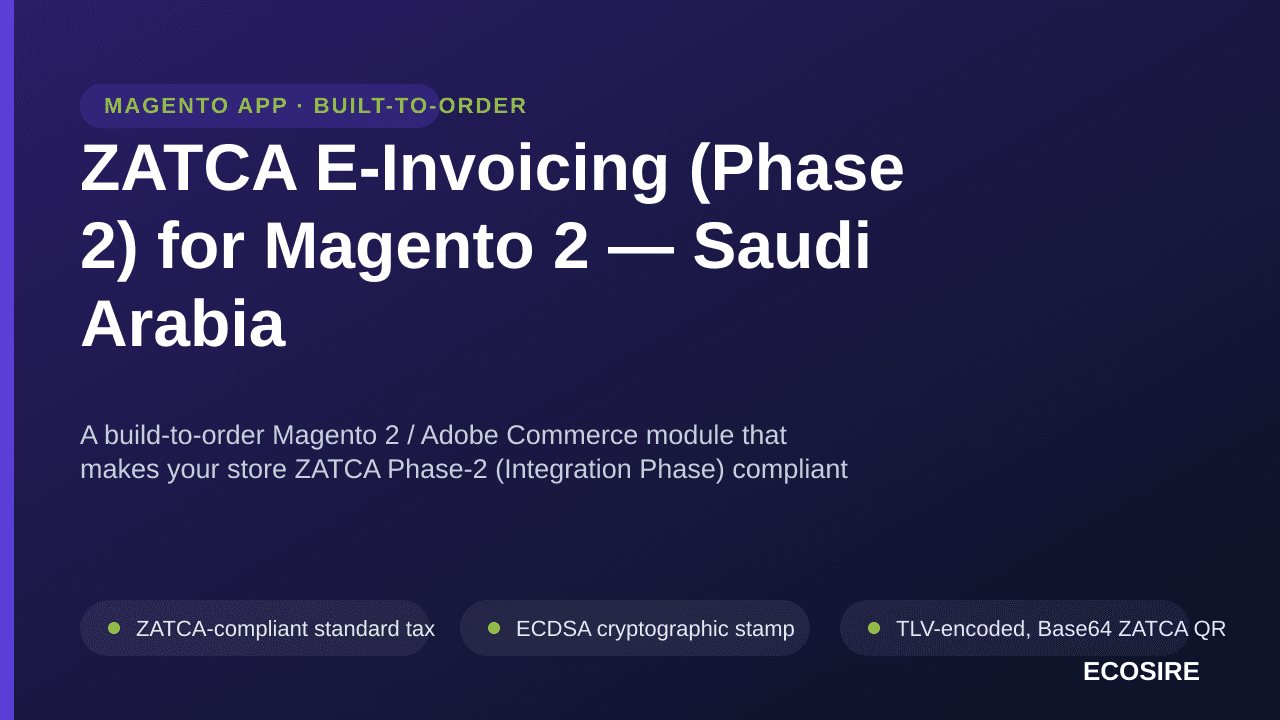 ZATCA E-Invoicing (Phase 2) for Magento 2 — Saudi Arabia — A build-to-order Magento 2 / Adobe Commerce module that makes your — Image 1 of 3