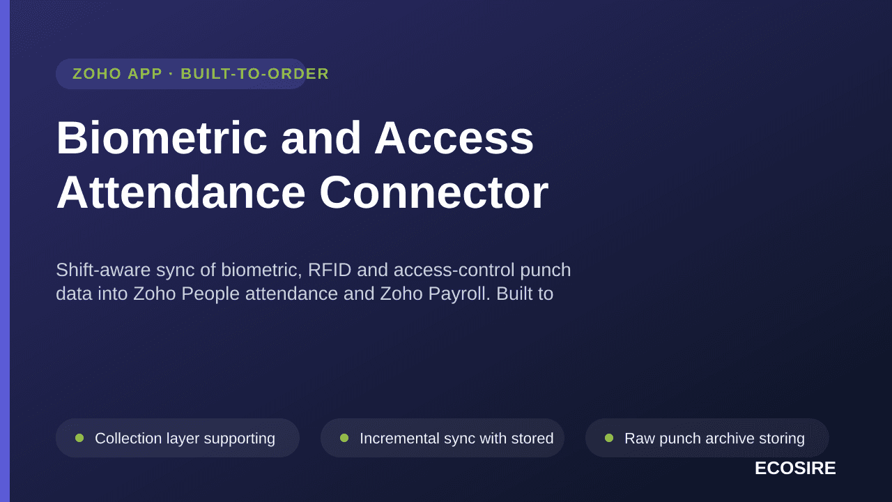Biometric and Access Attendance Connector — Shift-aware sync of biometric, RFID and access-control punch data into Zoho People attendance and Zoho Payroll