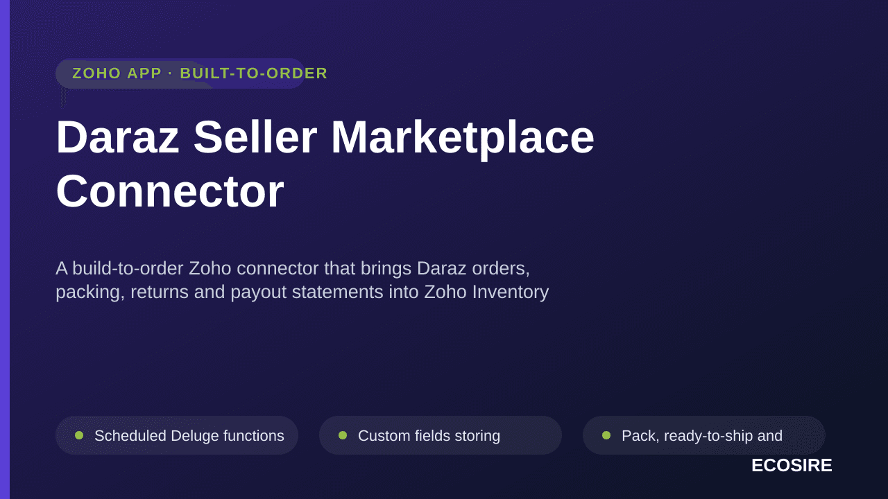 Daraz Seller Marketplace Connector — A build-to-order Zoho connector that brings Daraz orders, packing, returns and payout statements into Zoho Inventory and Zoho Books