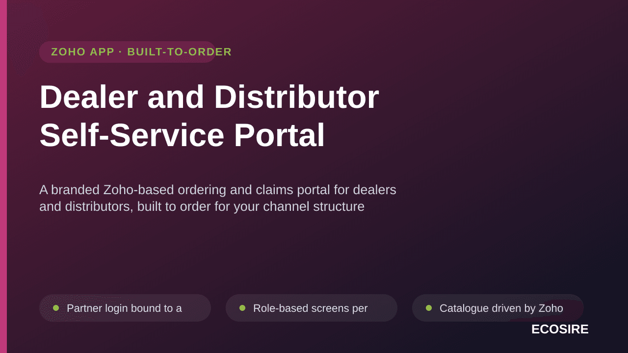 Dealer and Distributor Self-Service Portal — A branded Zoho-based ordering and claims portal for dealers and distributors, built to order for your channel structure and delivered into your own Zoho org in 2-4 weeks