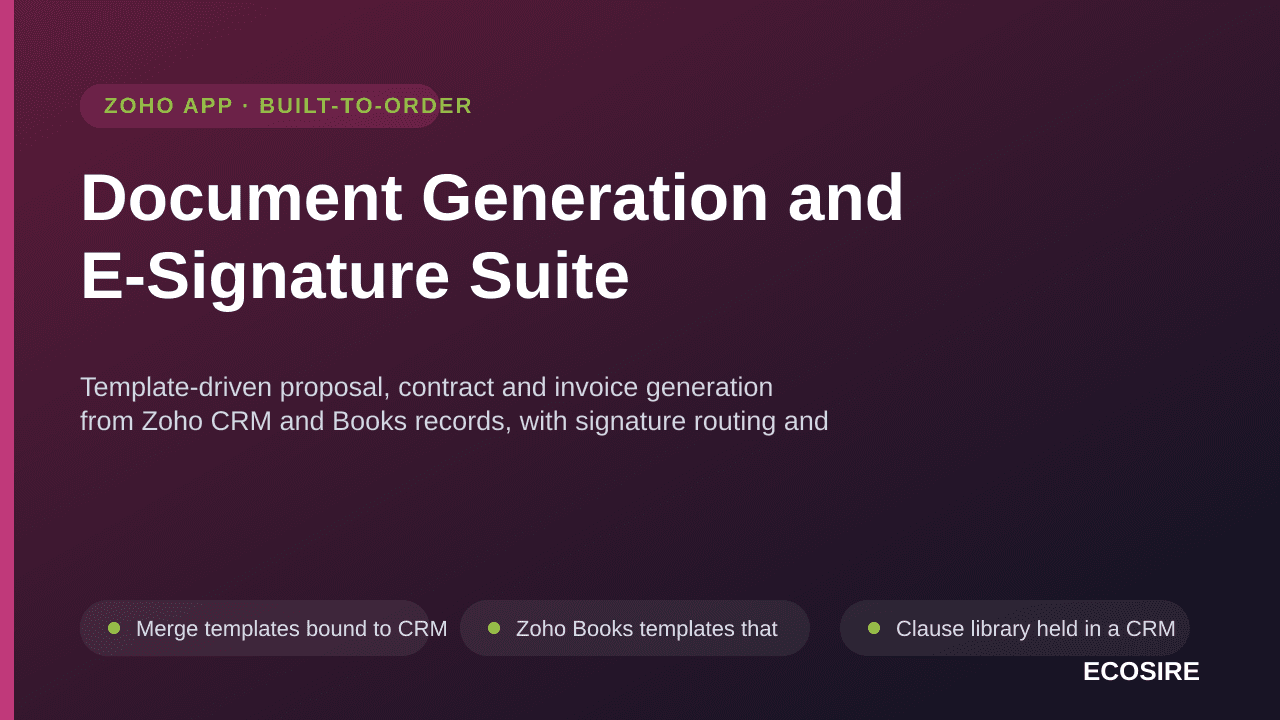 Document Generation and E-Signature Suite — Template-driven proposal, contract and invoice generation from Zoho CRM and Books records, with signature routing and write-back