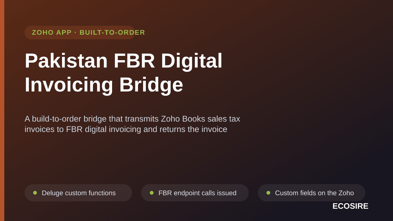 Pakistan FBR Digital Invoicing Bridge — A build-to-order bridge that transmits Zoho Books sales tax invoices to FBR digital invoicing and returns the invoice number and QR code onto the document your buyer receives