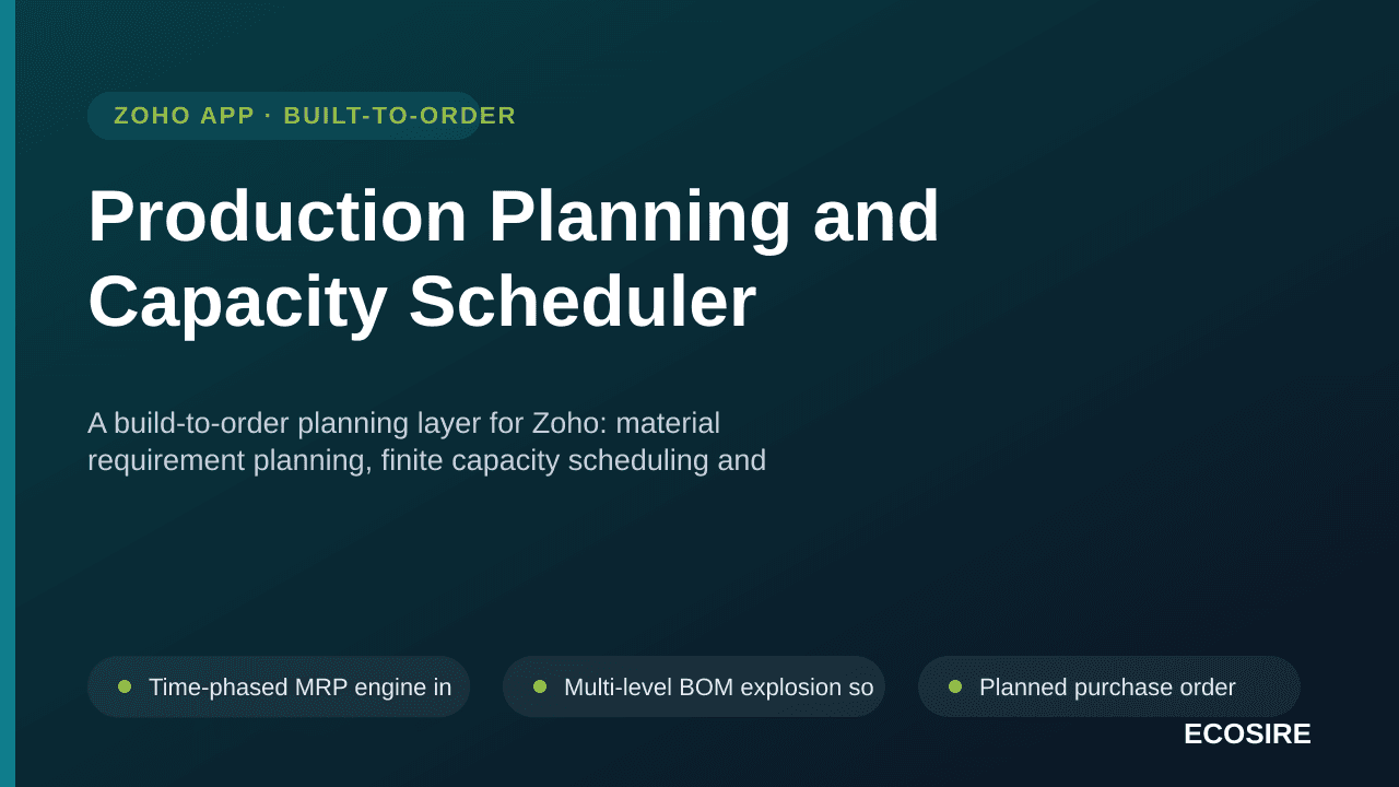 Production Planning and Capacity Scheduler — A build-to-order planning layer for Zoho: material requirement planning, finite capacity scheduling and shop-floor sequencing over your work orders