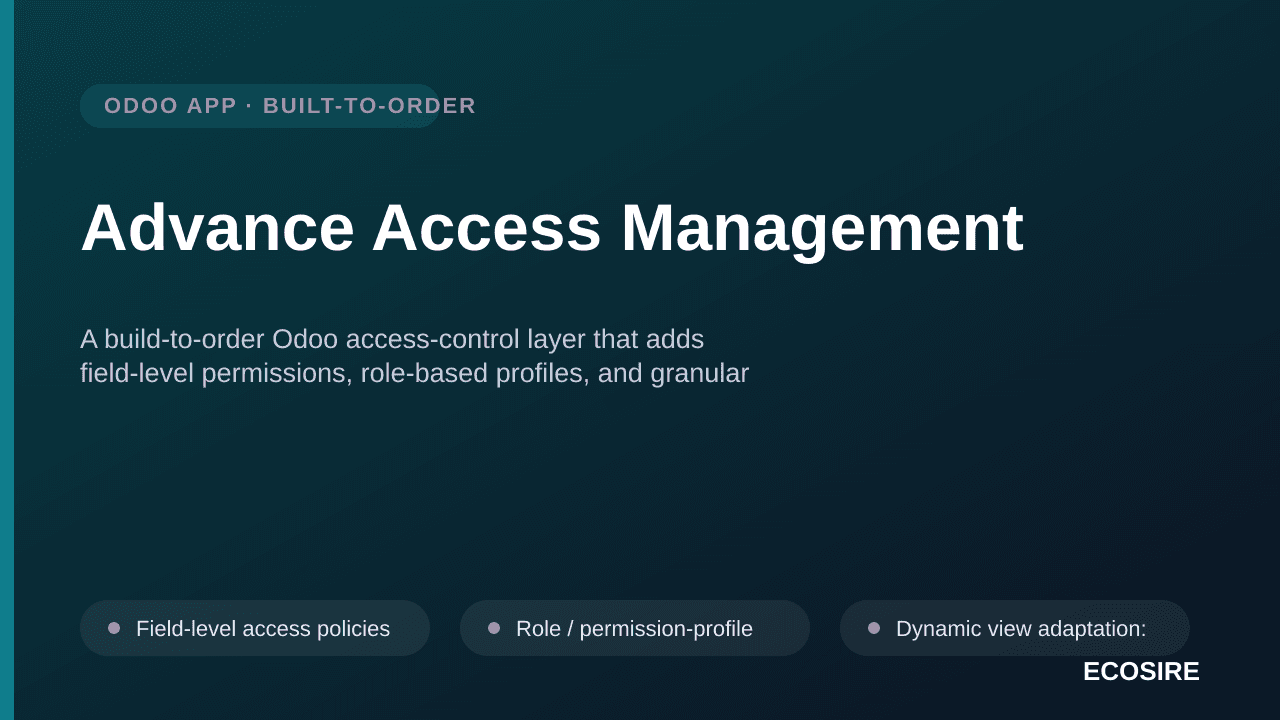 Advance Access Management — A build-to-order Odoo access-control layer that adds field-level permissions, role-based profiles — Image 1 of 3