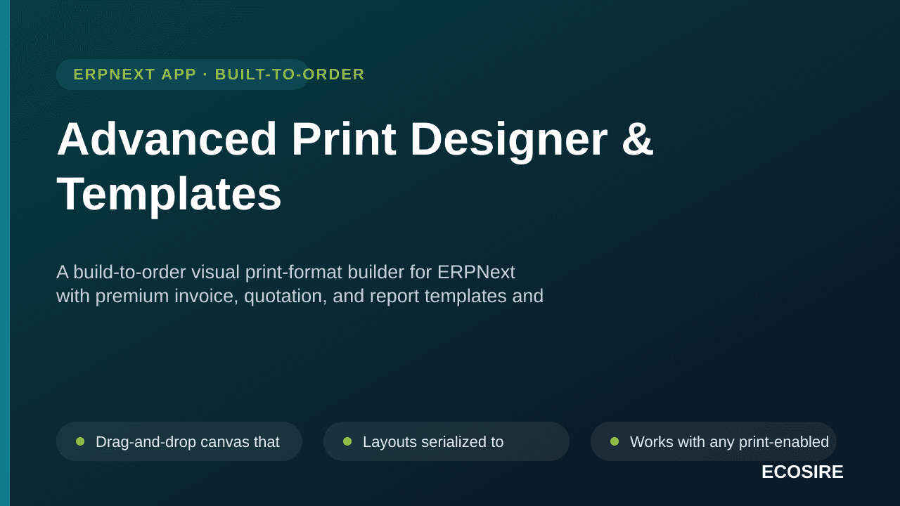 Advanced Print Designer & Templates — A build-to-order visual print-format builder for ERPNext with premium invoice, quotatio — Image 1 of 3