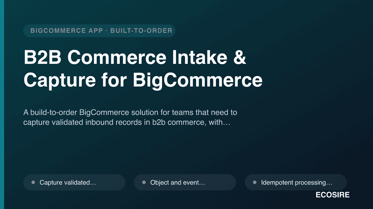 B2B Commerce Intake & Capture for BigCommerce