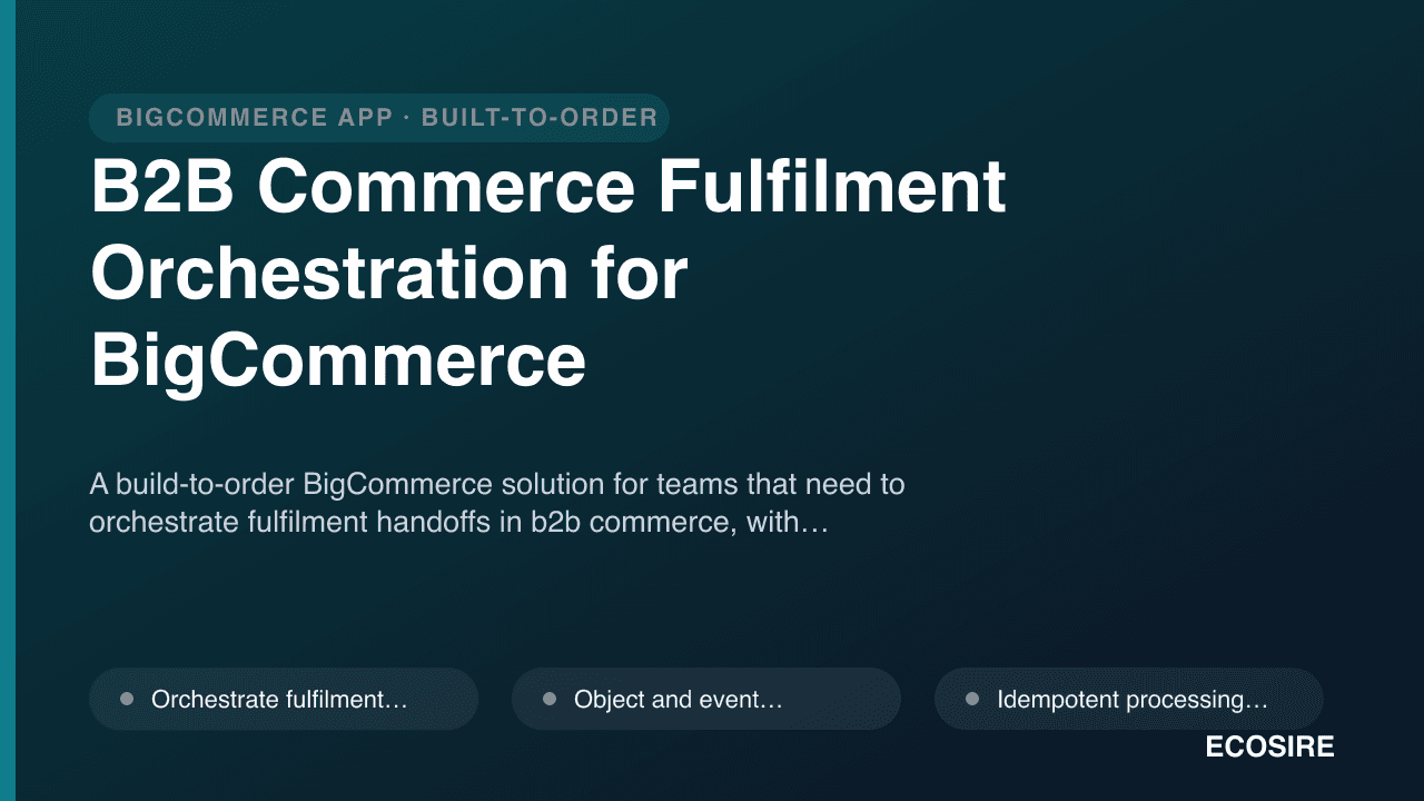 B2B Commerce Fulfilment Orchestration for BigCommerce