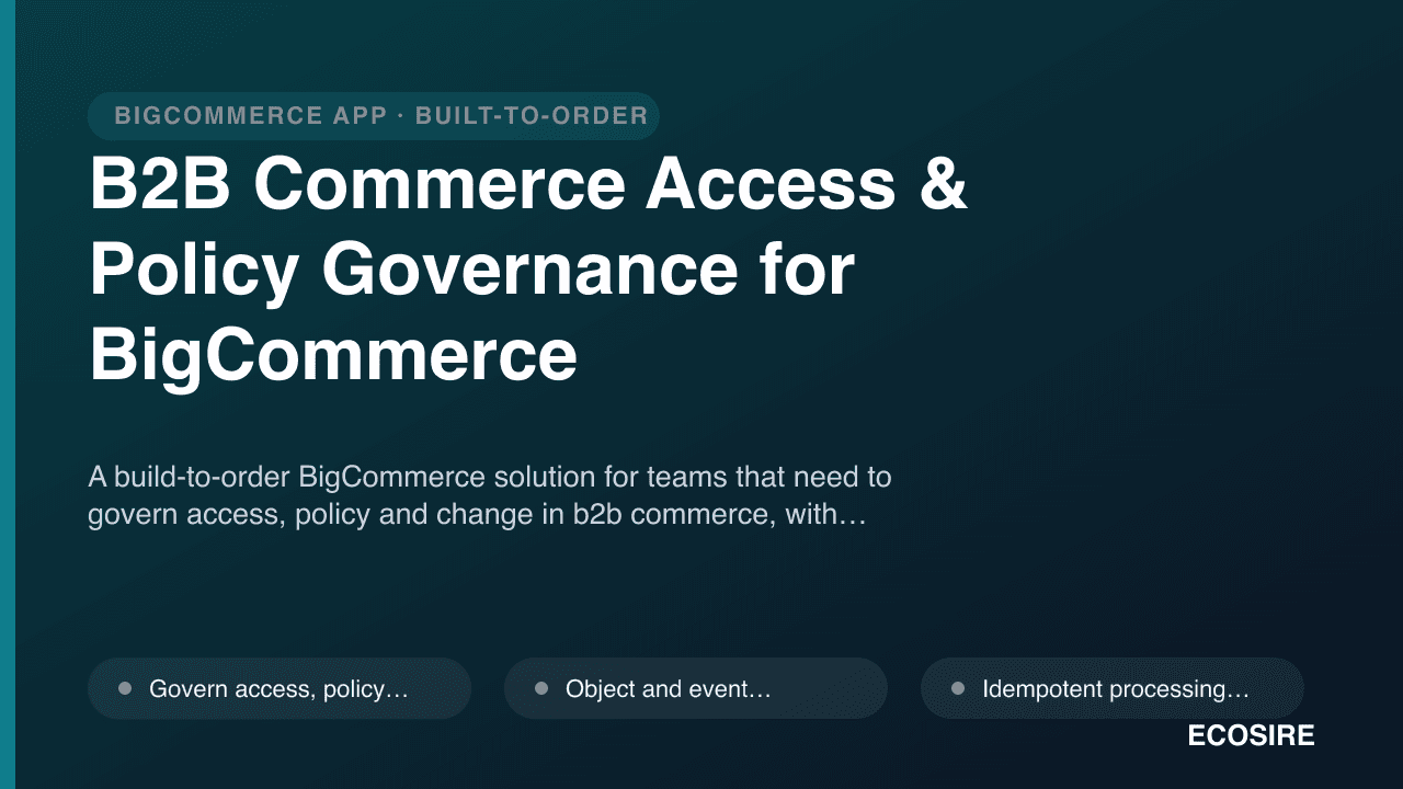 B2B Commerce Access & Policy Governance for BigCommerce