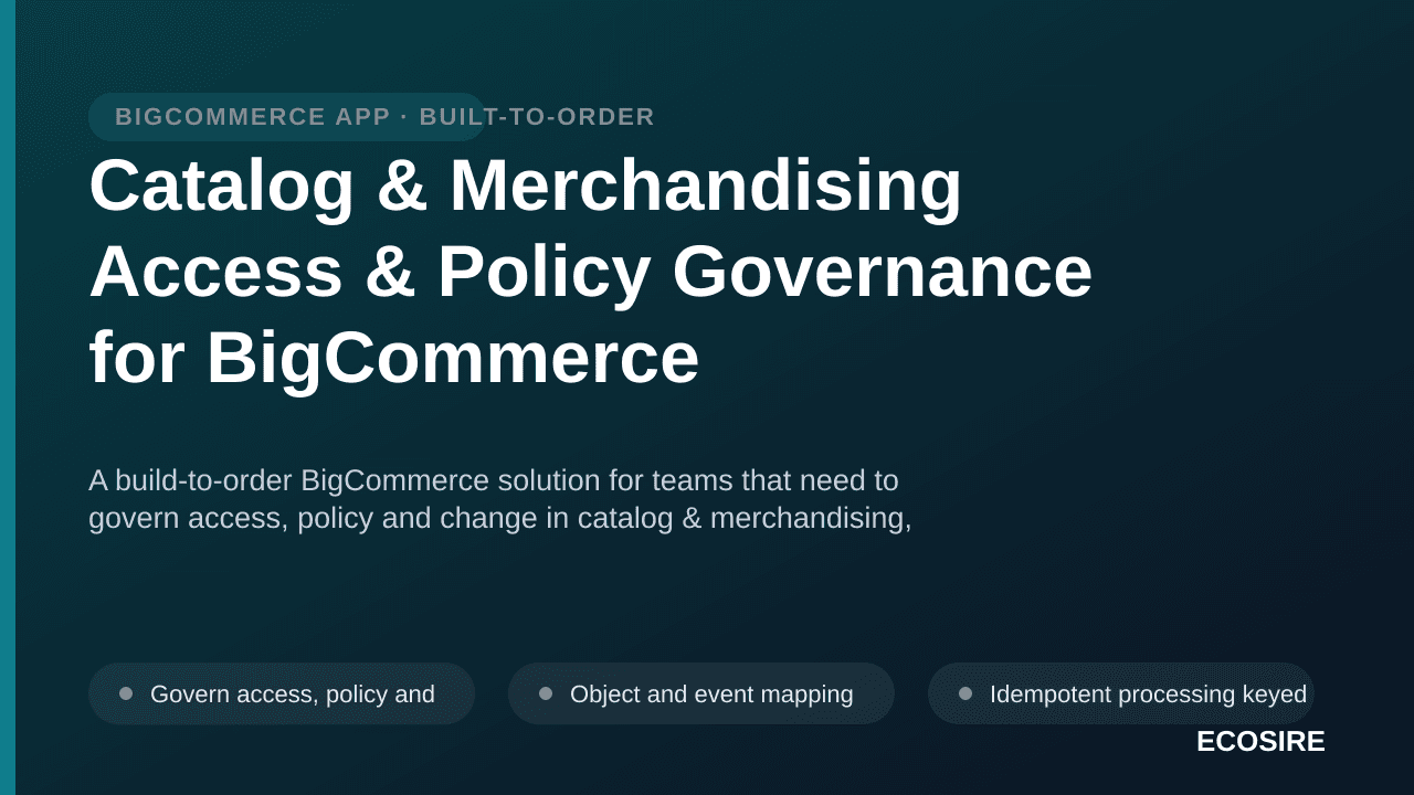Catalog & Merchandising Access & Policy Governance for BigCommerce