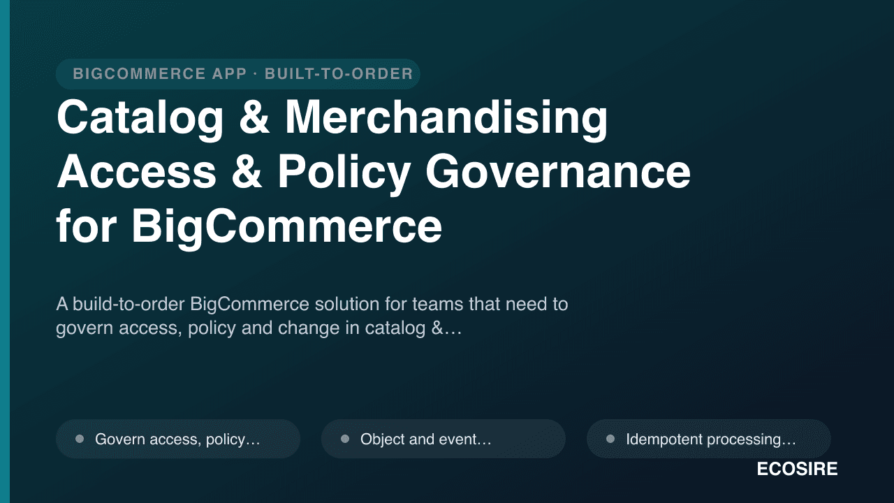 Catalog & Merchandising Access & Policy Governance for BigCommerce