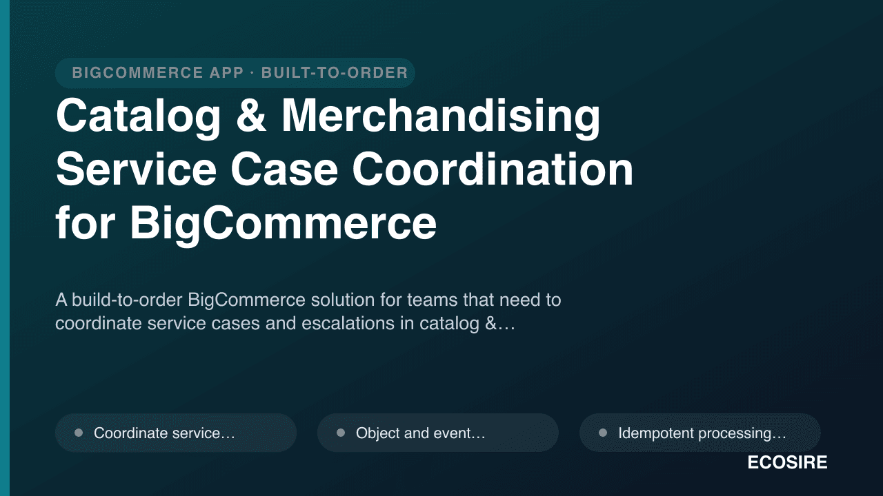 Catalog & Merchandising Service Case Coordination for BigCommerce