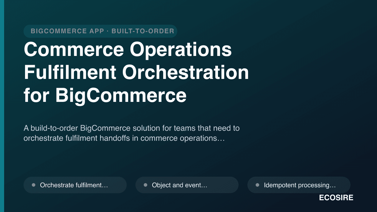 Commerce Operations Fulfilment Orchestration for BigCommerce