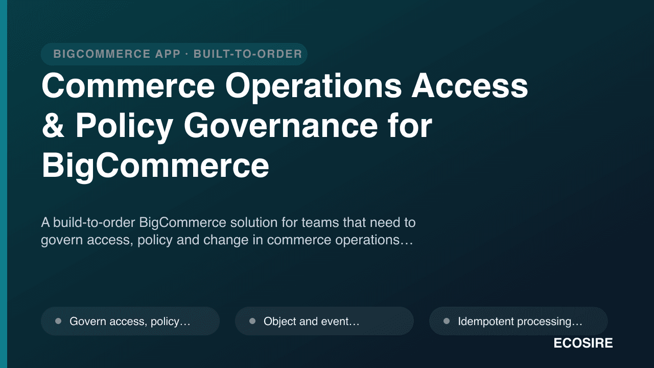 Commerce Operations Access & Policy Governance for BigCommerce