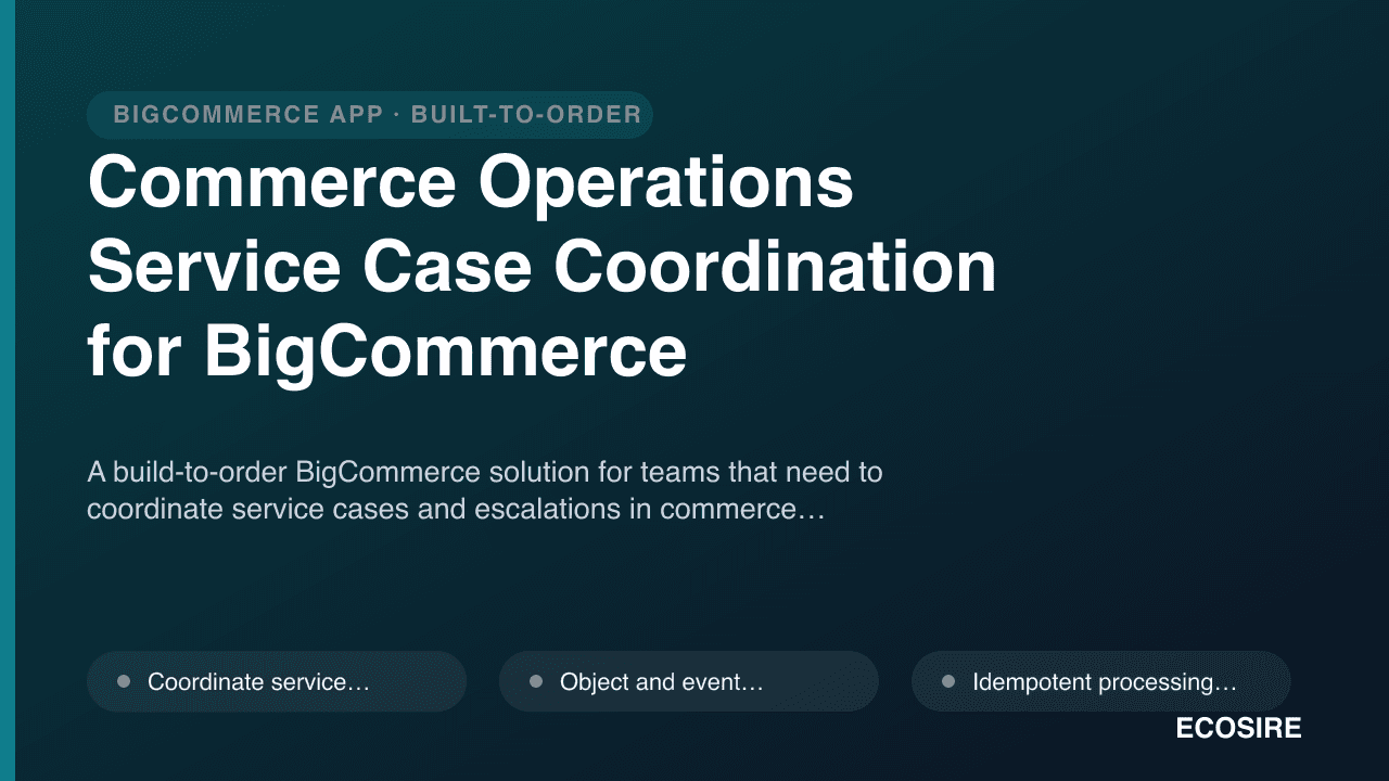 Commerce Operations Service Case Coordination for BigCommerce