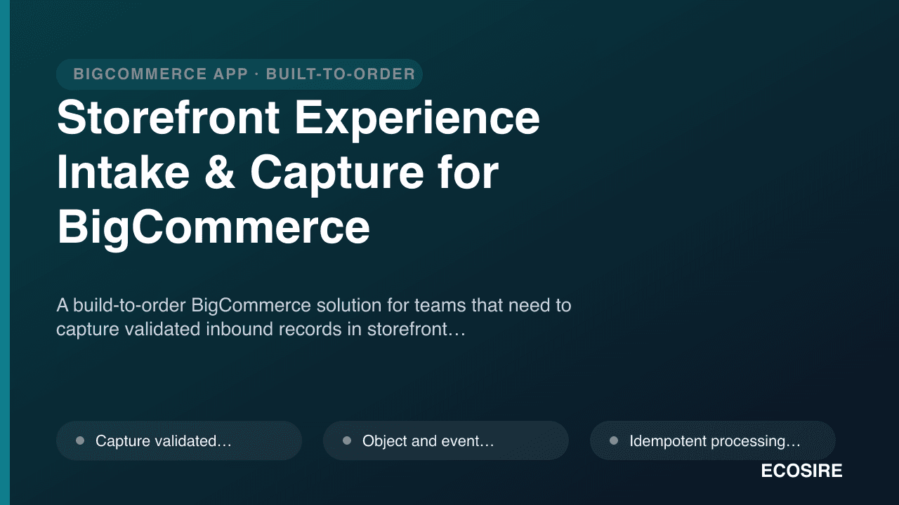 Storefront Experience Intake & Capture for BigCommerce