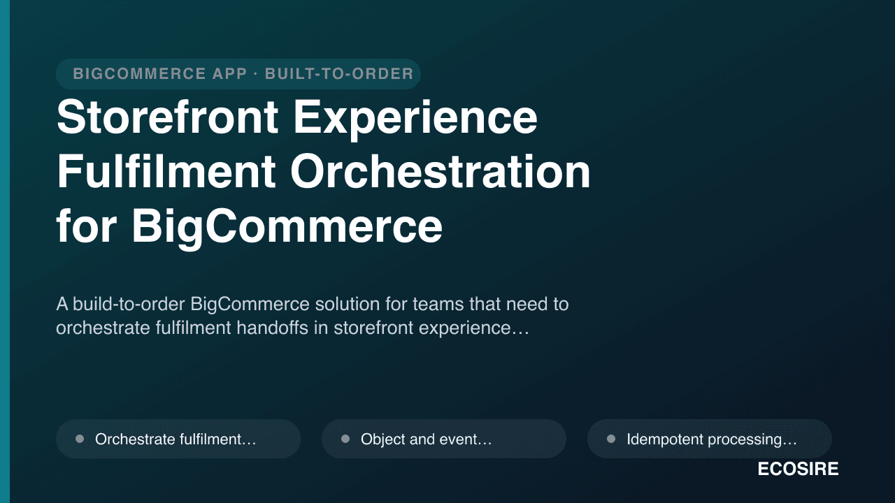 Storefront Experience Fulfilment Orchestration for BigCommerce