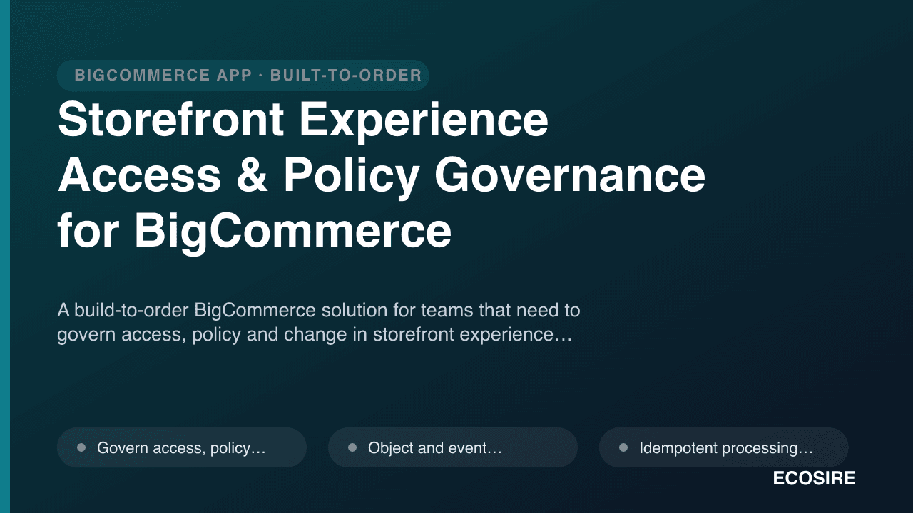 Storefront Experience Access & Policy Governance for BigCommerce