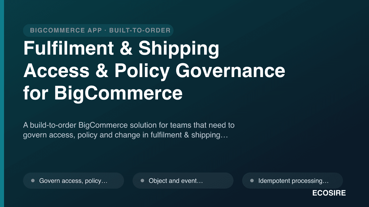 Fulfilment & Shipping Access & Policy Governance for BigCommerce