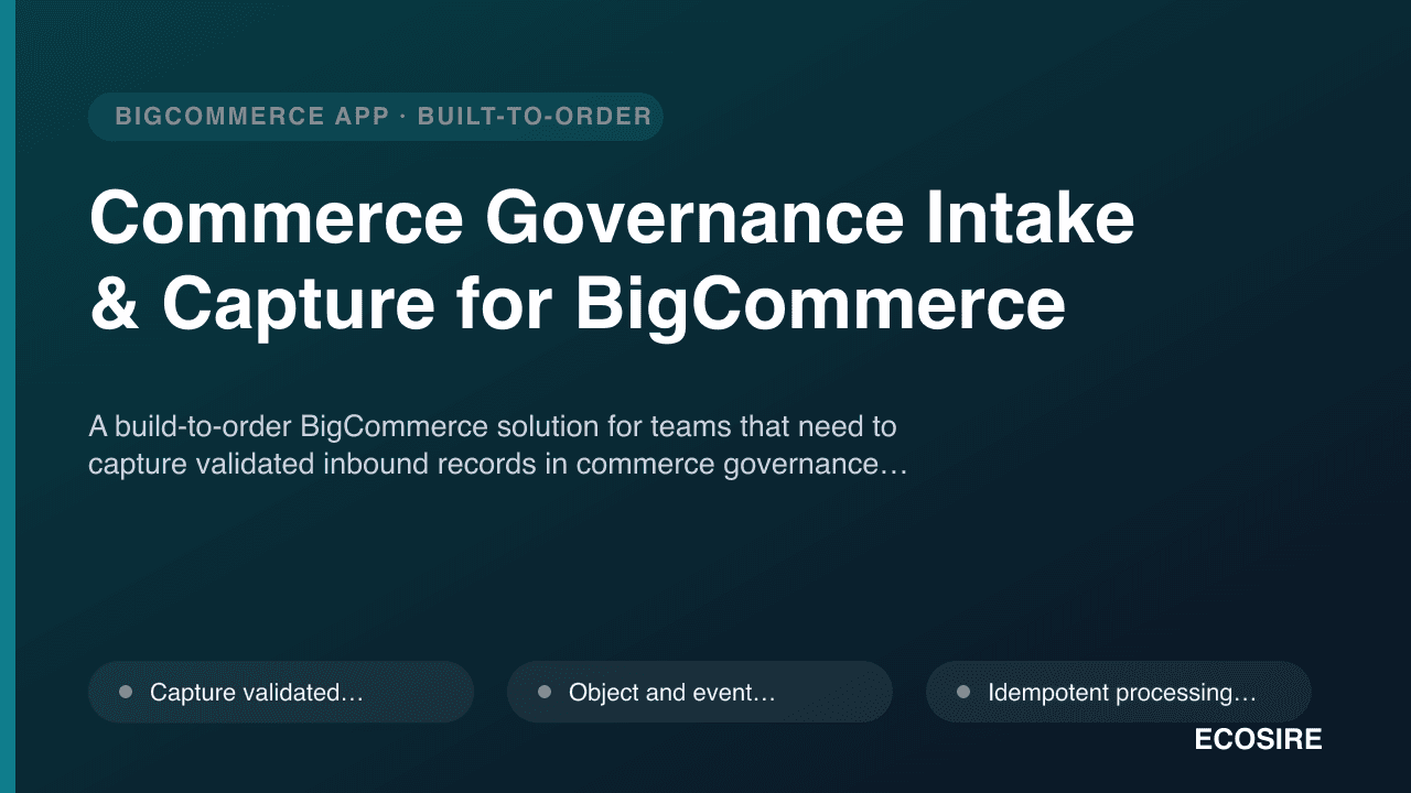 Commerce Governance Intake & Capture for BigCommerce