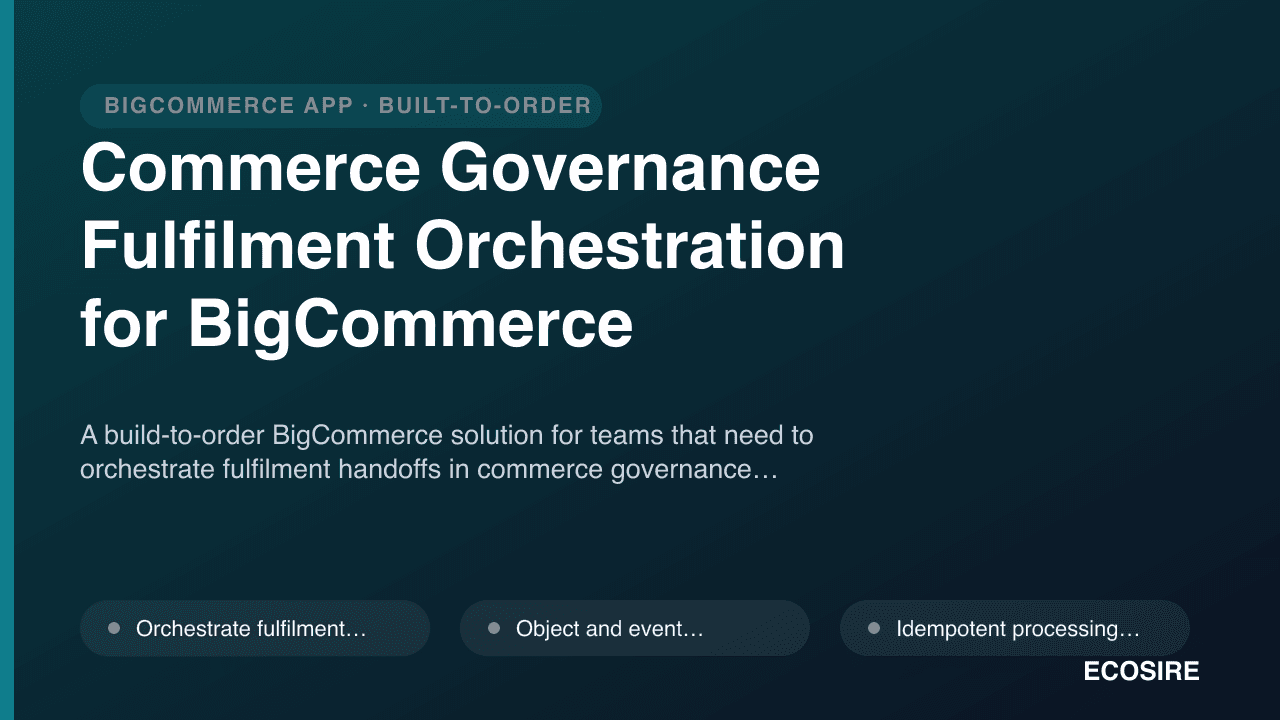 Commerce Governance Fulfilment Orchestration for BigCommerce