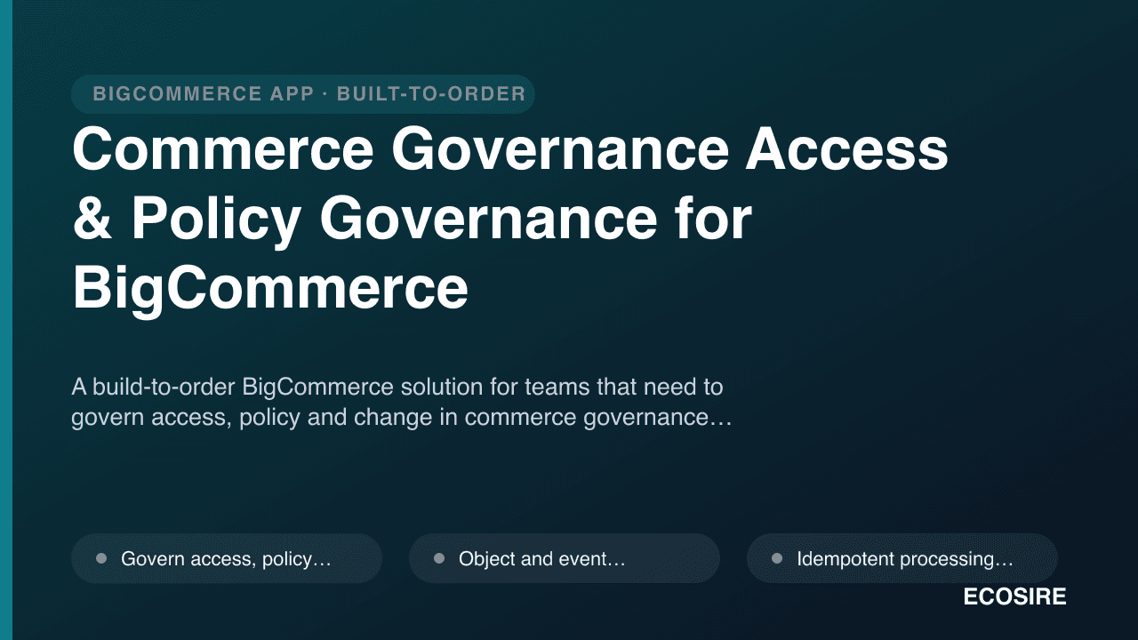 Commerce Governance Access & Policy Governance for BigCommerce