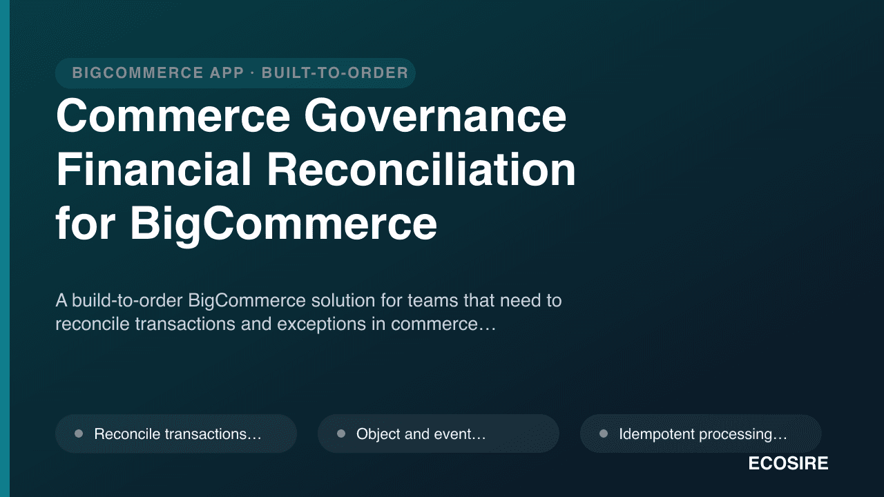Commerce Governance Financial Reconciliation for BigCommerce