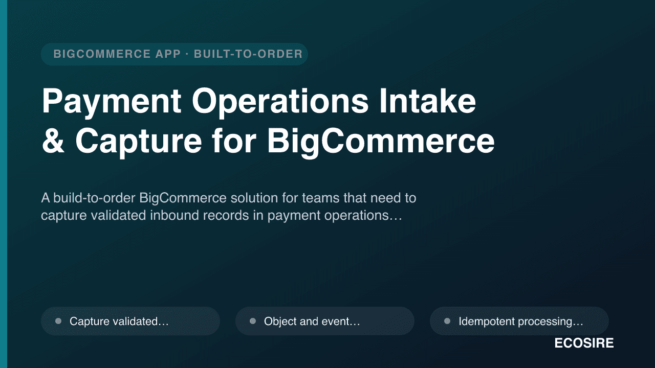 Payment Operations Intake & Capture for BigCommerce