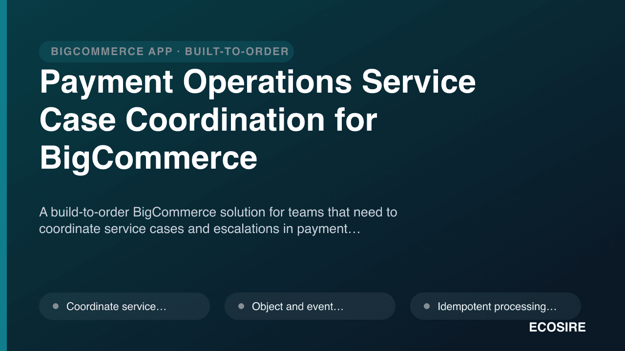 Payment Operations Service Case Coordination for BigCommerce