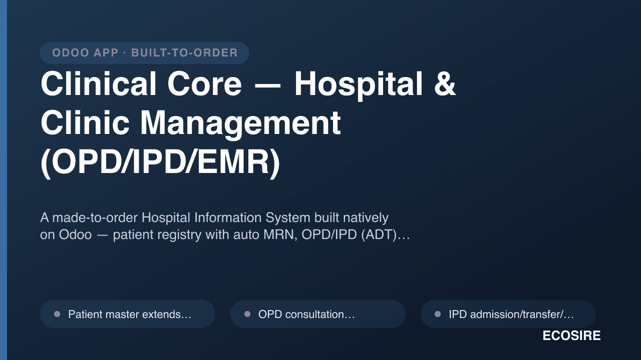 Clinical Core — Hospital & Clinic Management (OPD/IPD/EMR)