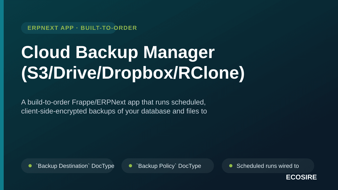 Cloud Backup Manager (S3/Drive/Dropbox/RClone) — A build-to-order Frappe/ERPNext app that runs scheduled, client-side-encrypt — Image 1 of 3