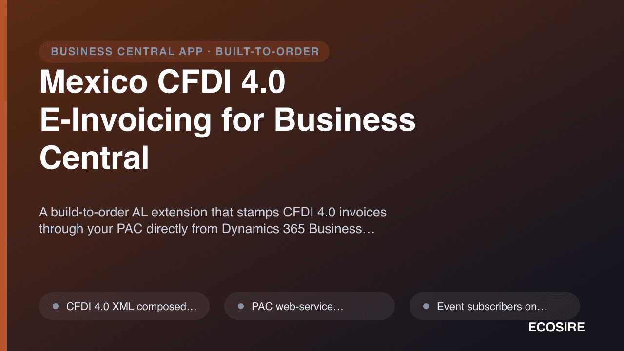 Mexico CFDI 4.0 E-Invoicing for Business Central — A build-to-order AL extension that stamps CFDI 4