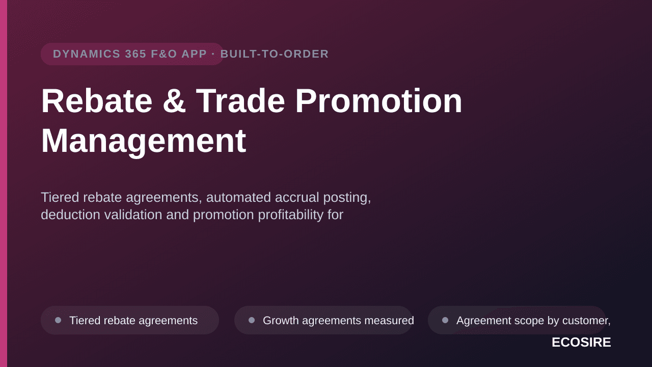 Rebate & Trade Promotion Management — Tiered rebate agreements, automated accrual posting, deduction validation and promotion profitability for Dynamics 365 Finance & Operations