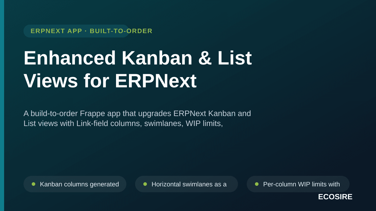 Enhanced Kanban & List Views for ERPNext — A build-to-order Frappe app that upgrades ERPNext Kanban and List views with Link- — Image 1 of 3
