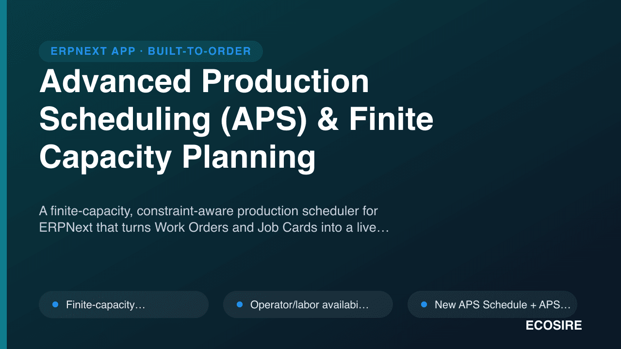 Advanced Production Scheduling (APS) & Finite Capacity Planning