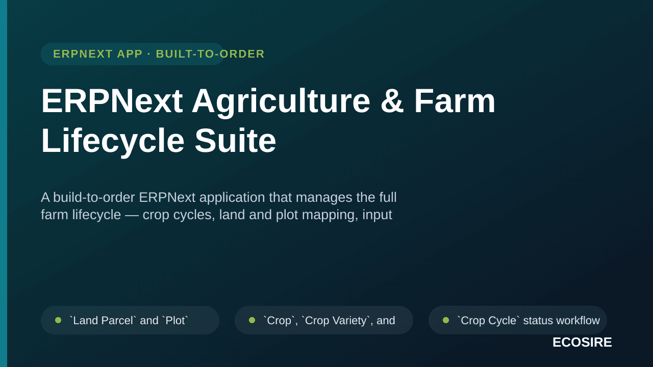 ERPNext Agriculture & Farm Lifecycle Suite — A build-to-order ERPNext application that manages the full farm lifecycle — crop — Image 1 of 3