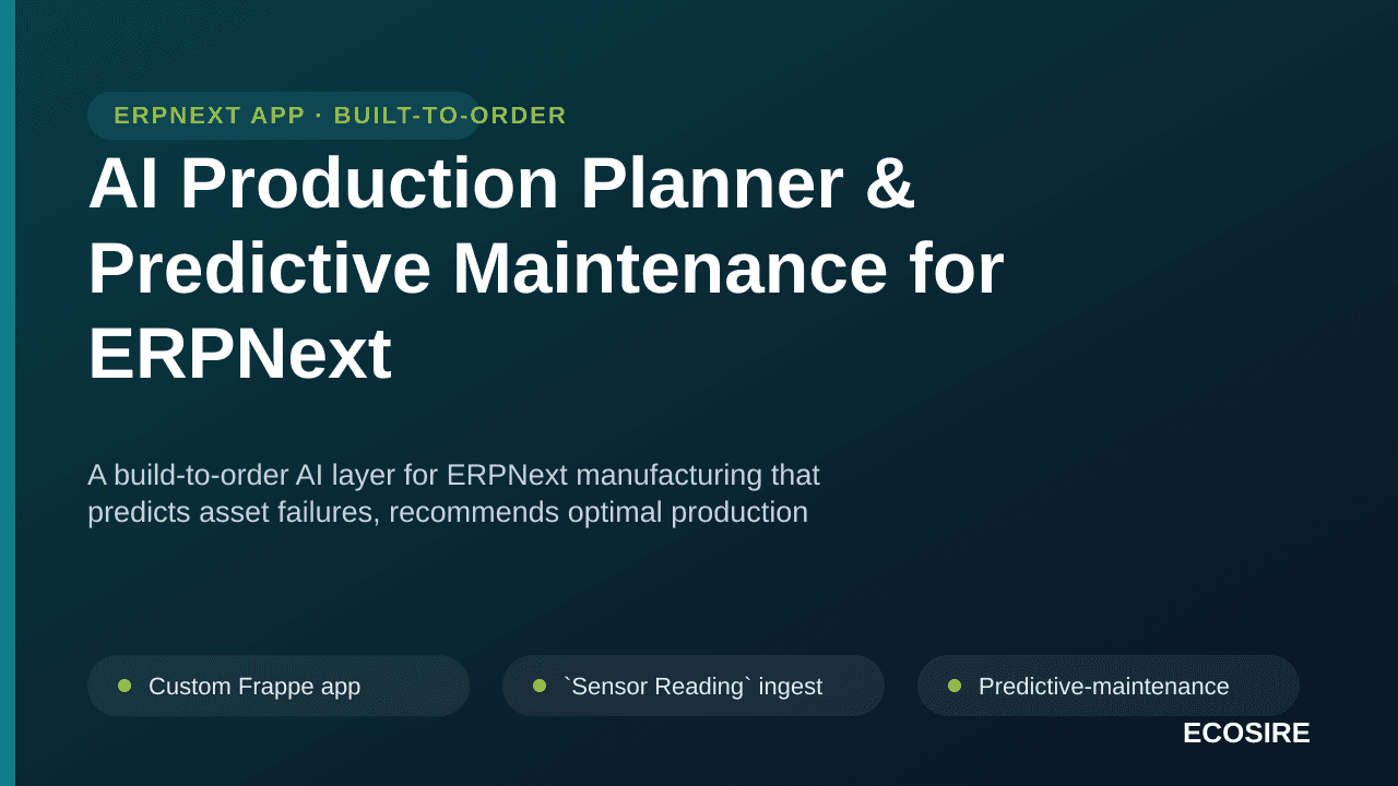 AI Production Planner & Predictive Maintenance for ERPNext — A build-to-order AI layer for ERPNext manufacturing that predict — Image 1 of 3