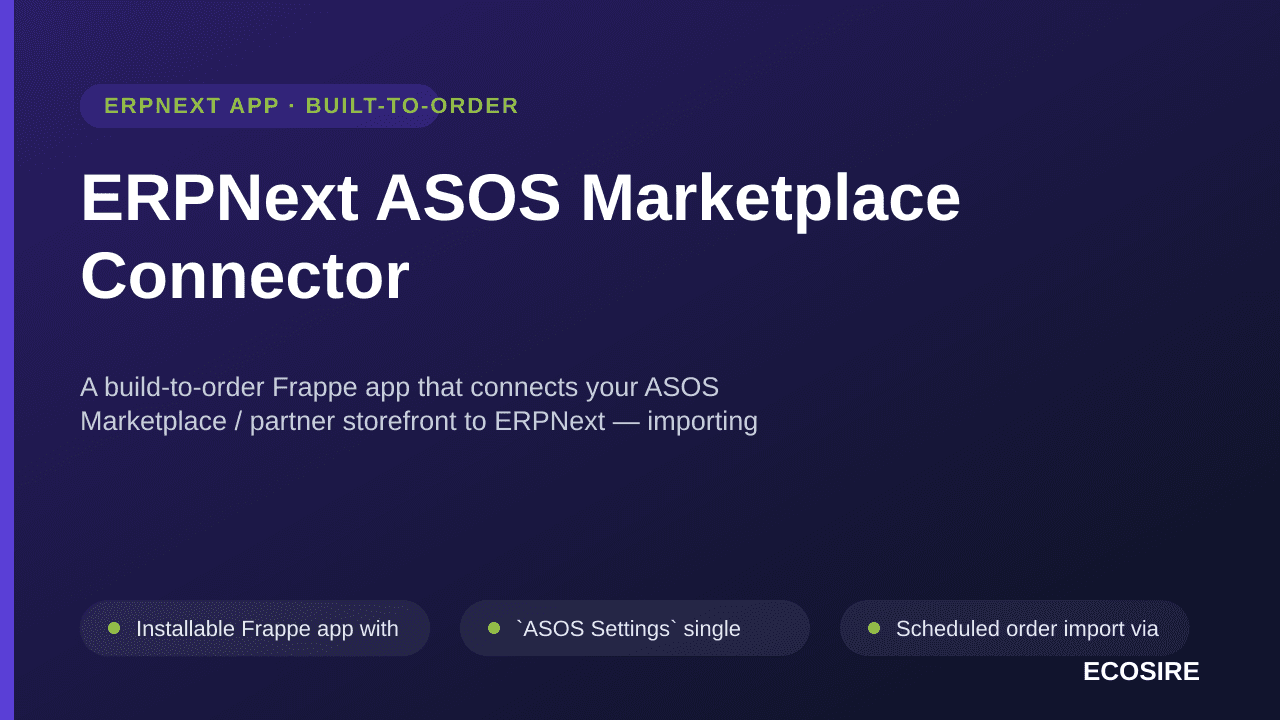 ERPNext ASOS Marketplace Connector — A build-to-order Frappe app that connects your ASOS Marketplace / partner storefront to — Image 1 of 3