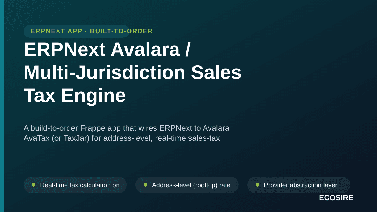 ERPNext Avalara / Multi-Jurisdiction Sales Tax Engine — A build-to-order Frappe app that wires ERPNext to Avalara AvaTax (or — Image 1 of 3