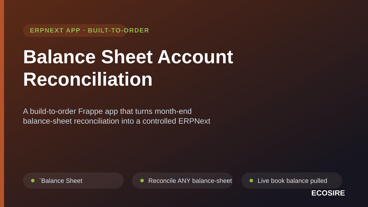 Balance Sheet Account Reconciliation — A build-to-order Frappe app that turns month-end balance-sheet reconciliation into a c — Image 1 of 3